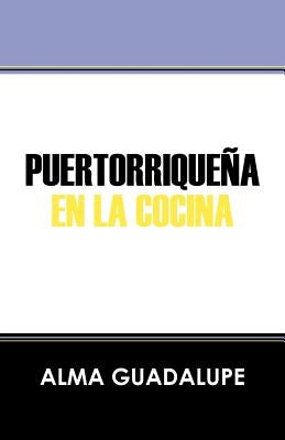 Puertorrique a En La Cocina by Guadalupe, Alma