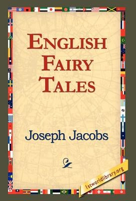 English Fairy Tales by Jacobs, Joseph