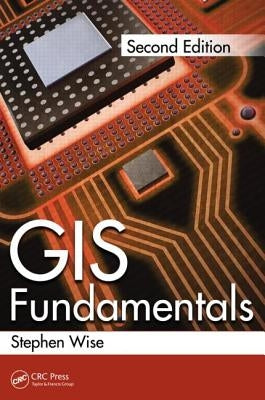 GIS Fundamentals by Wise, Stephen Mark