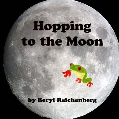 Hopping to the Moon by Reichenberg, Beryl