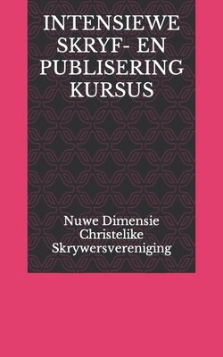 Intensiewe Skryf- En Publisering Kursus by Christelike Skrywersvereniging, Nuwe