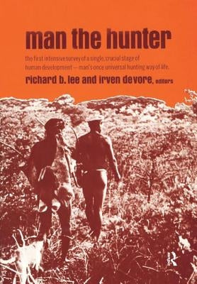 Man the Hunter by Lee, Richard Borshay