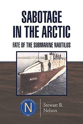 Sabotage in the Arctic by Nelson, Stewart B.