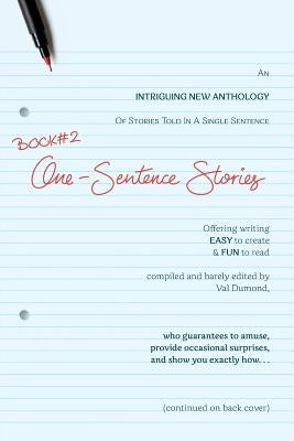 BOOK#2 One-Sentence Stories: Intriguing New Anthology of Stories Told in a Single Sentence by Dumond, Val