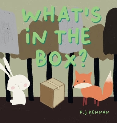 What's in the box?: A children's book about imagination and problem solving by Kennan, P. J.