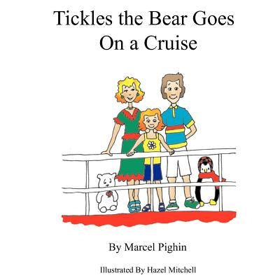 Tickles the Bear Goes on a Cruise by Pighin, Marcel