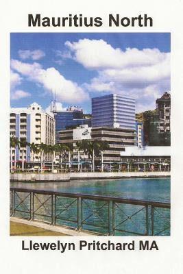 Mauritius North: A Souvenir Collection of colour photographs with captions by Pritchard, Llewelyn
