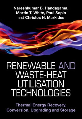 Renewable and Waste-Heat Utilisation Technologies by Handagama, Nareshkumar B.