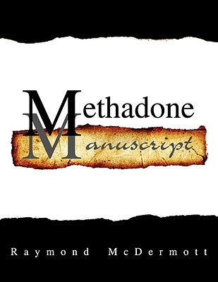 Methadone Manuscript by McDermott, Raymond