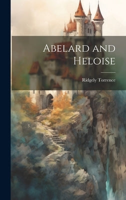 Abelard and Heloise by Torrence, Ridgely 1875-1950