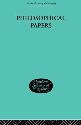 Philosophical Papers by Moore, George Edward