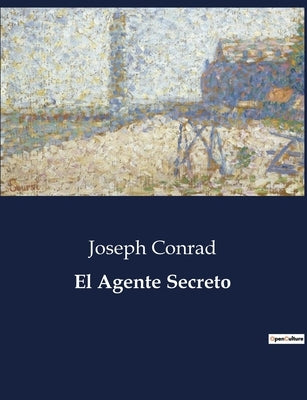 El Agente Secreto by Conrad, Joseph