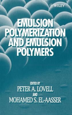 Emulsion Polymerization and Emulsion Polymers by Lovell, Peter A.