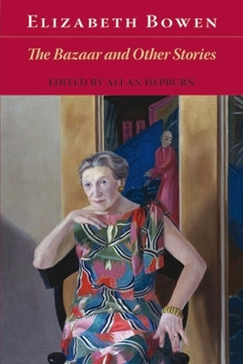 The Bazaar and Other Stories by Bowen, Elizabeth