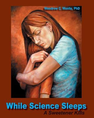 While Science Sleeps by Monte, Woodrow C.