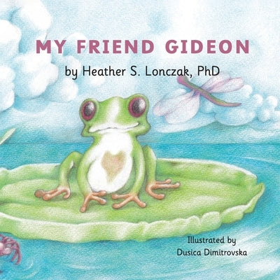 My Friend Gideon by Lonczak, Heather