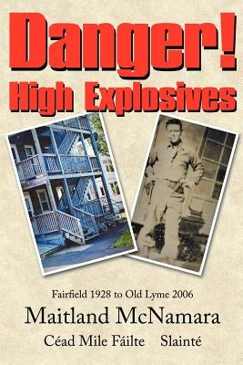 Danger! High Explosives by McNamara, Maitland