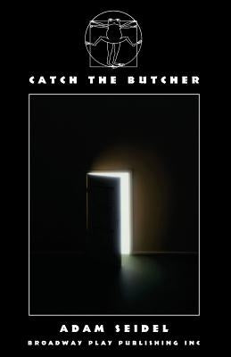 Catch The Butcher by Seidel, Adam