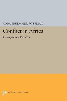 Conflict in Africa: Concepts and Realities by Bozeman, Adda Bruemmer