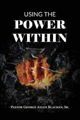 Using the Power Within by Blacken, George Allen