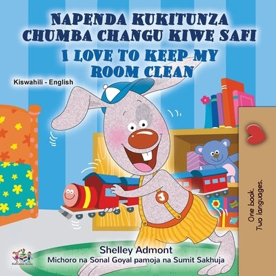 I Love to Keep My Room Clean (Swahili English Bilingual Book for Kids) by Admont, Shelley
