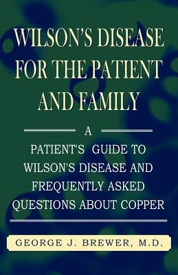 Wilson's Disase for the Patient and Family by Brewer, George J.