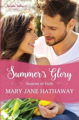 Summer's Glory: Season's of Faith Book One by Hathaway, Mary Jane