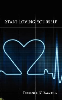 Start Loving Yourself by Bacchus, Terrence Jc