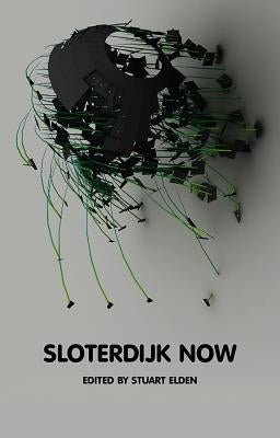 Sloterdijk Now by Elden, Stuart