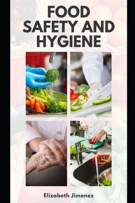 Food Safety and Hygiene by Jimenez, Elizabeth