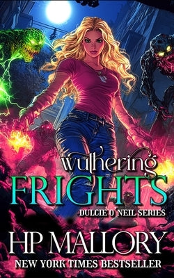 Wuthering Frights: The Dulcie O'Neil Series by Mallory, Hp