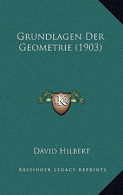 Grundlagen Der Geometrie (1903) by Hilbert, David