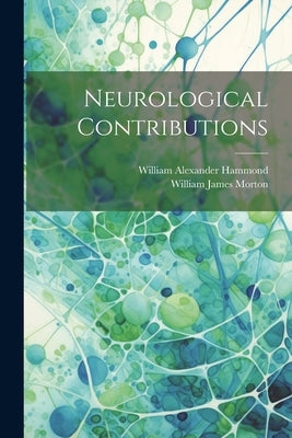 Neurological Contributions by Hammond, William Alexander