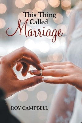 This Thing Called Marriage by Campbell, Roy