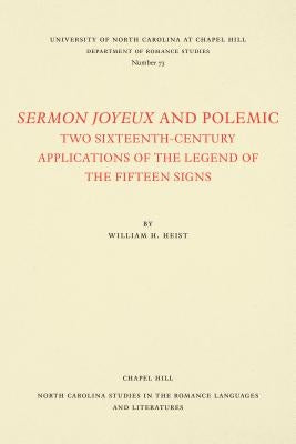 Sermon Joyeux and Polemic: Two Sixteenth-Century Applications of the Legend of the Fifteen Signs by Heist, William W.