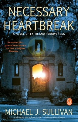 Necessary Heartbreak by Sullivan, Michael J.