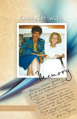 Encounter with Memory: Elena Garro Tells Her Life to Rhina Toru O by Toru O-Haensly, Rhina
