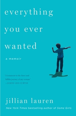 Everything You Ever Wanted: A Memoir by Lauren, Jillian