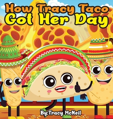 How Tracy Taco Got Her Day by McNeil, Tracy