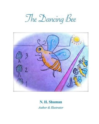 The Dancing Bee by Shuman, N. H.