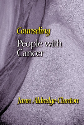 Counseling People with Cancer by Aldredge-Clanton, Jann