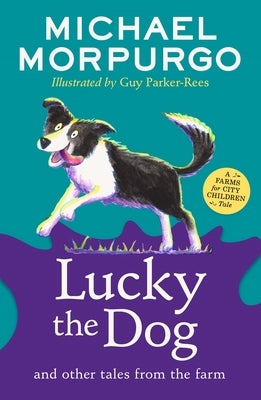 Lucky the Dog and Other Tales from the Farm by Morpurgo, Michael