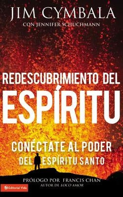 Redescubrimiento del Espíritu: Conéctate al poder del Espíritu Santo by Cymbala, Jim