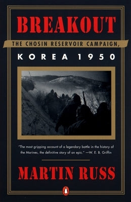 Breakout: The Chosin Reservoir Campaign, Korea 1950 by Russ, Martin