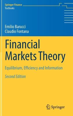 Financial Markets Theory: Equilibrium, Efficiency and Information by Barucci, Emilio