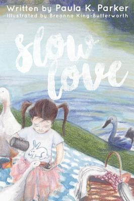 Slow Love by Parker, Paula K.