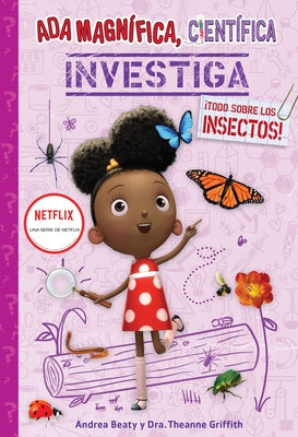 ADA Magn?fica, Cient?fica, Investiga: ?Todo Sobre Los Insectos! / ADA Twist, Scientist: Bug Bonanza! by Beaty, Andrea