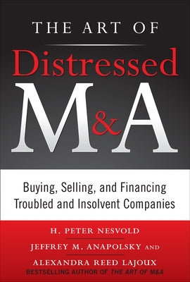 The Art of Distressed M&A (Pb) by Nesvold, H. Peter