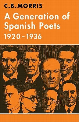 A Generation of Spanish Poets 1920 1936 by Morris, C. B.