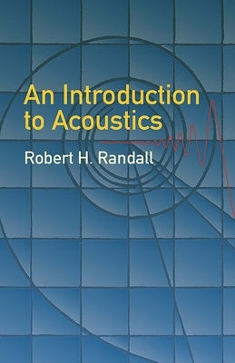 An Introduction to Acoustics by Randall, Robert H.
